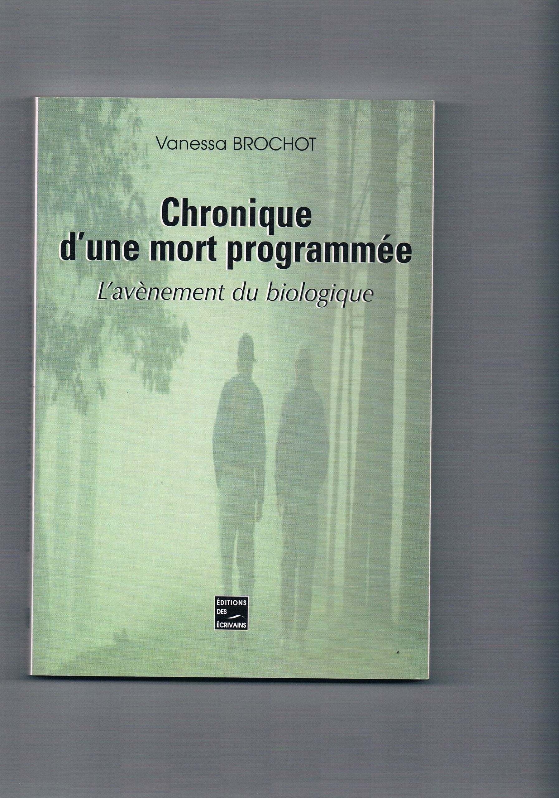 Chronique d'une mort programmée - l'avènement du biologique Books