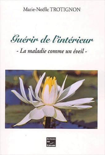 Guérir de l'intérieur.: La maladie comme un éveil Books