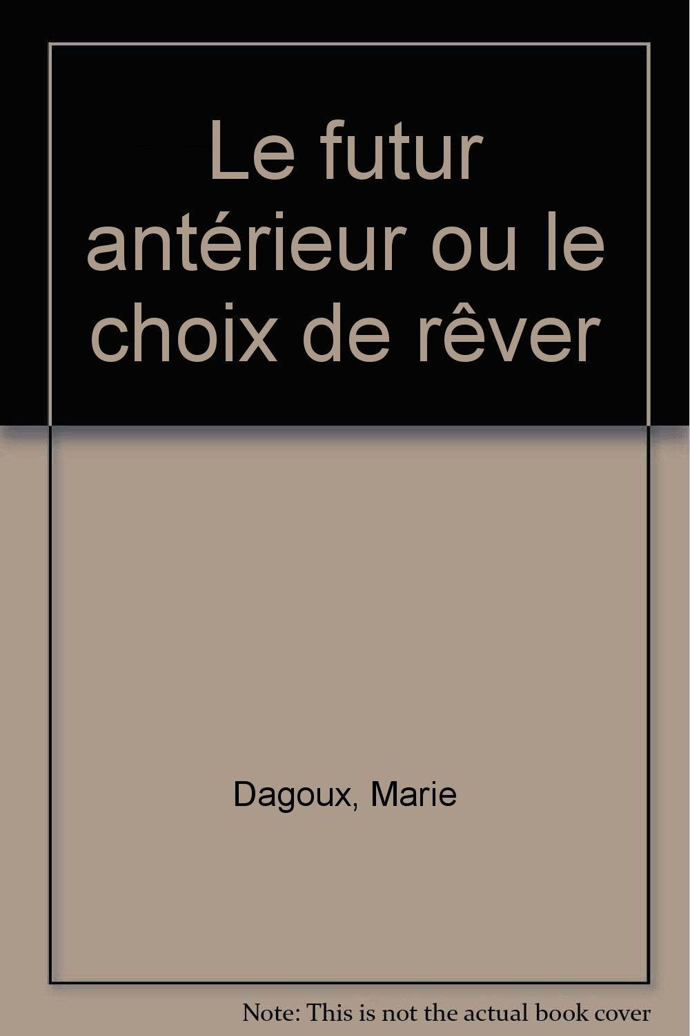 Le futur antérieur ou le choix de rêver book