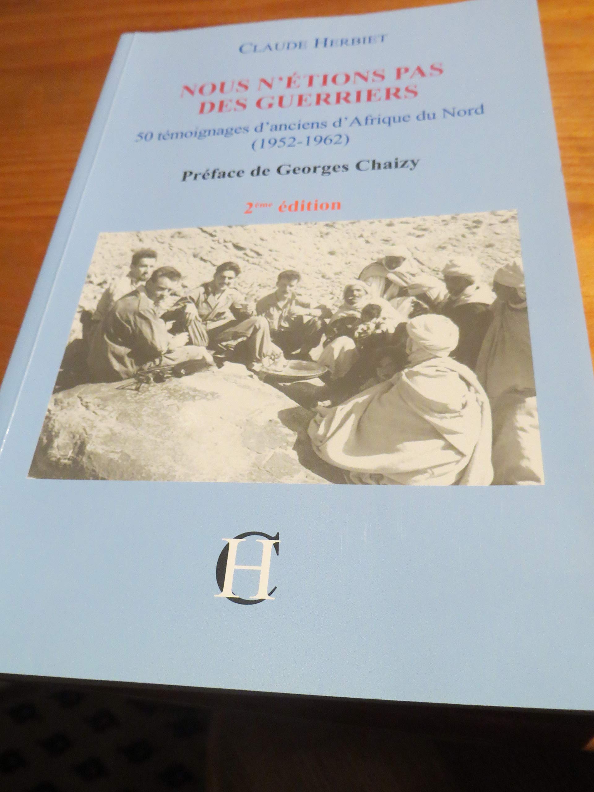 Nous n'étions pas des guerriers - 50 témoignages d'anciens d'Afrique du Nord, 1952-1962 Books