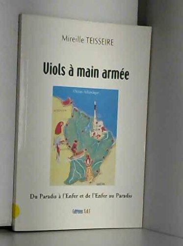 Viols à main armée - du paradis à l'enfer et de l'enfer au paradis book