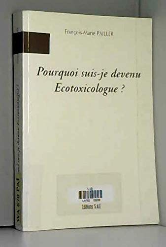 Pourquoi suis-je devenu écotoxicologue ? book