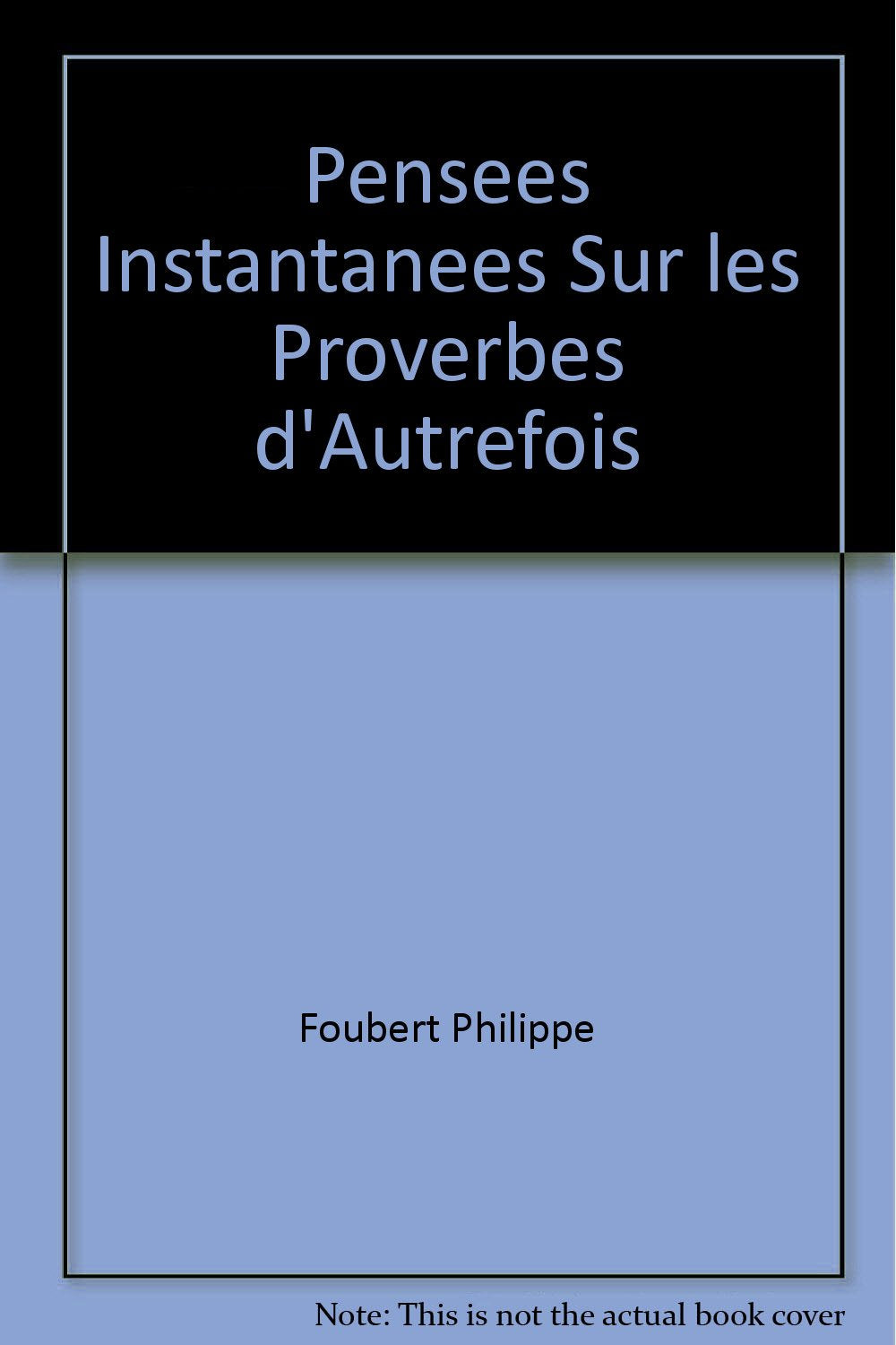 Pensées instantannées [sic sur les proverbes d'autrefois book