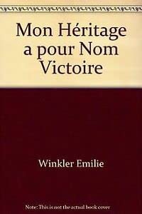 Mon héritage a pour nom Victoire - roman book