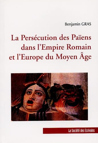 La Persécution des Païens dans l'Empire Romain et l'Europe du Moyen Âge book