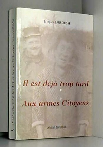 Il est déjà trop tard, "Aux armes, citoyens" book