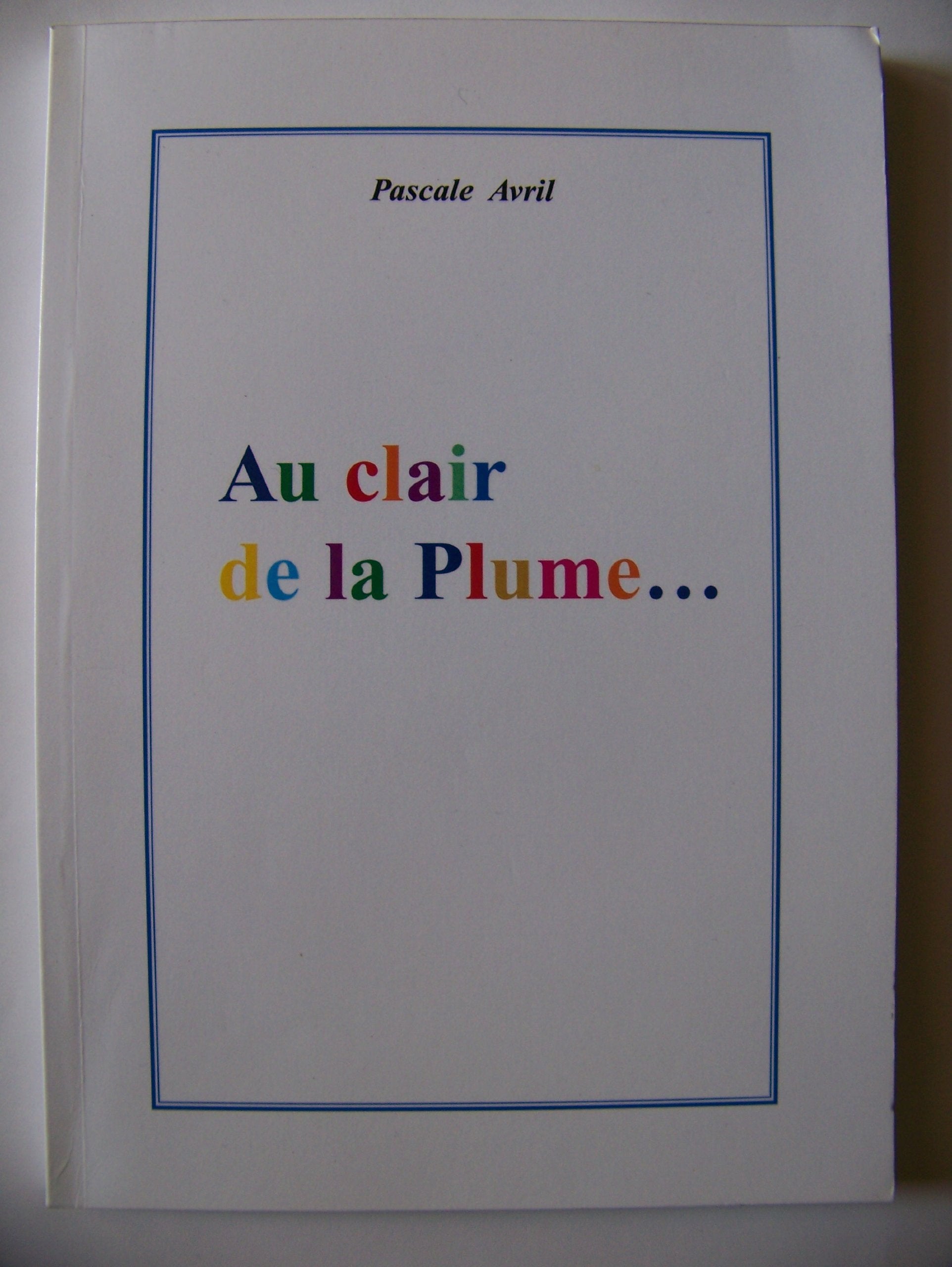 Au clair de la plume - roman book