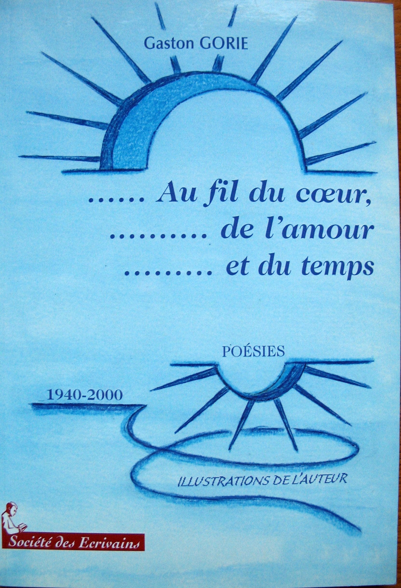 Au fil du coeur, de l'amour et du temps - poésies, 1940-2000 book