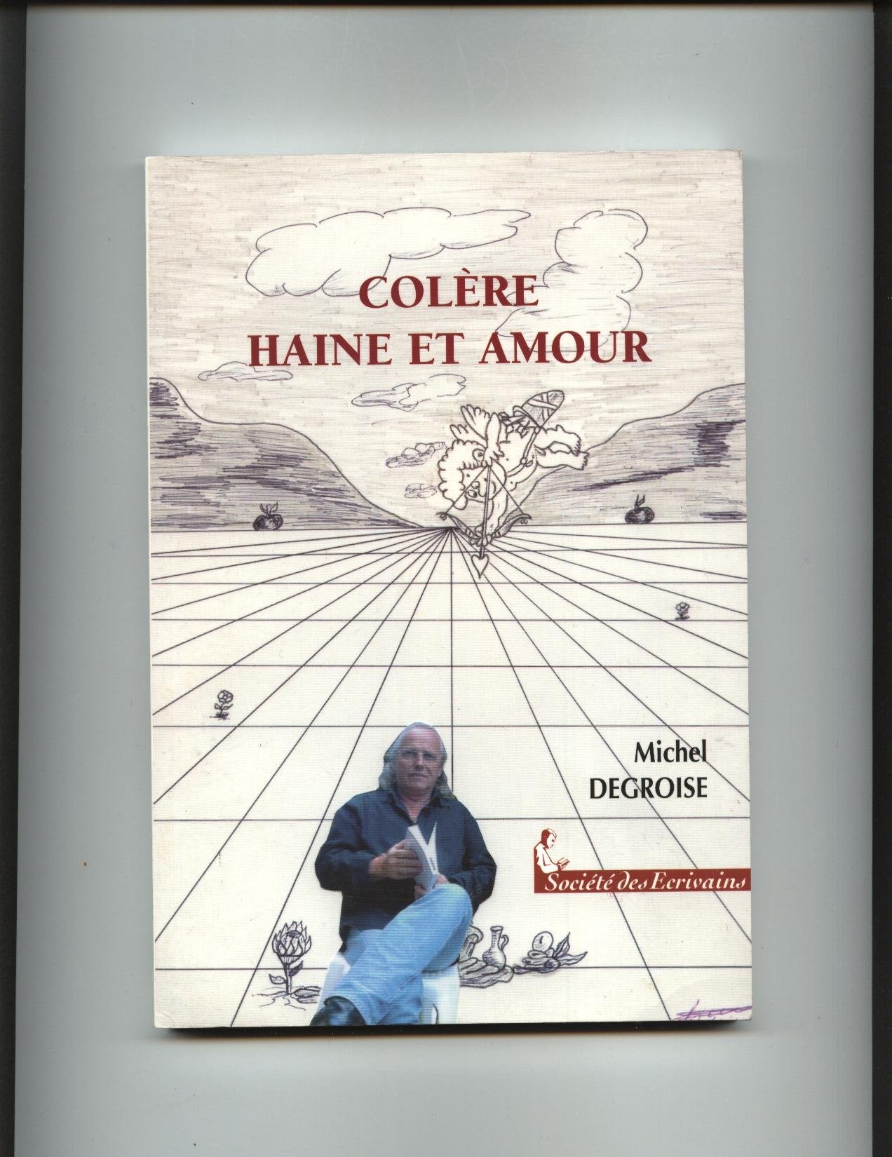 Colère, haine et amour book