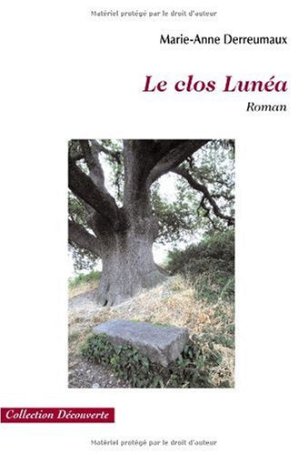 Le clos Lunéa - roman book