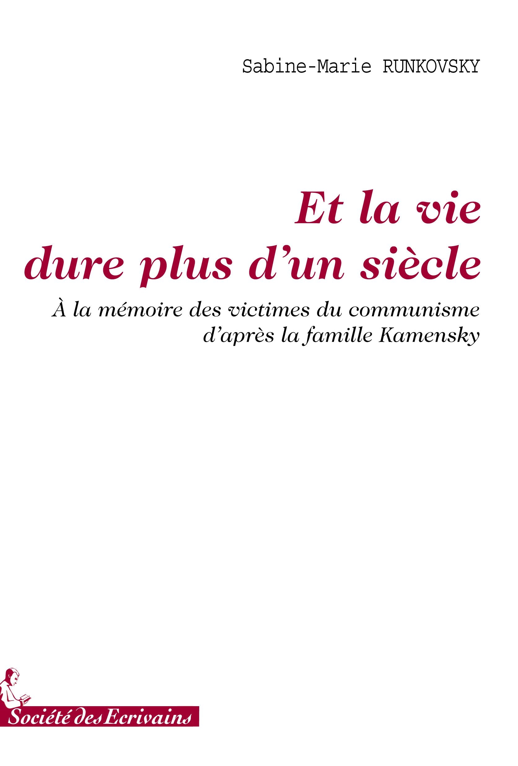 Et la vie dure plus d'un siècle - à la mémoire des victimes du communisme, d'après la famille Kamensky book