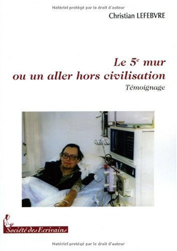 Le 5ème mur ou Un aller hors civilisation book