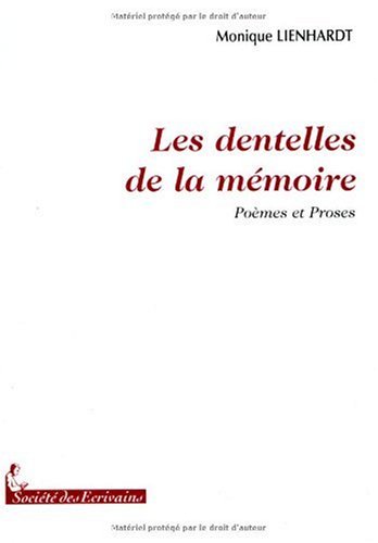 Les dentelles de la mémoire - poèmes et proses book