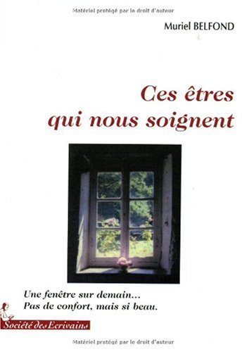 Ces êtres qui nous soignent - témoignage Books
