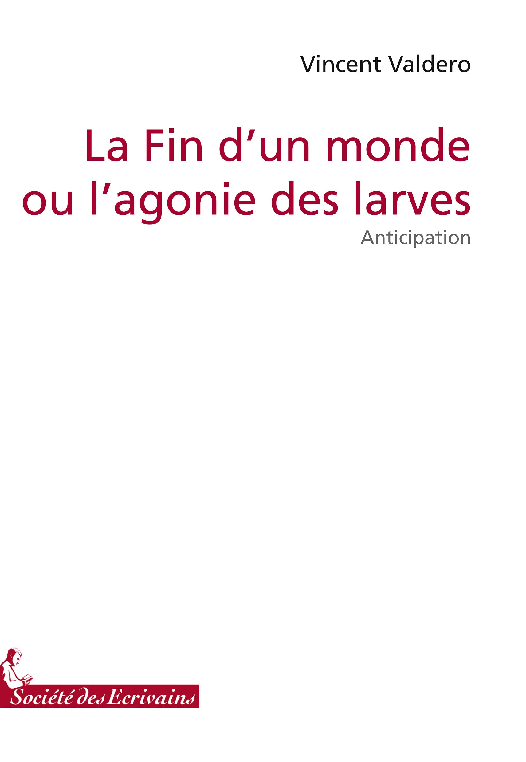 La fin d un monde ou l agonie des larves book