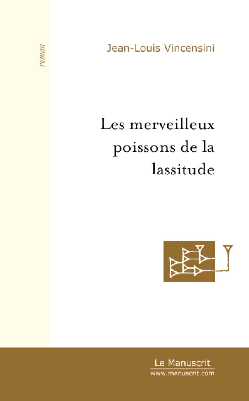 LES MERVEILLEUX POISSONS DE LA LASSITUDE Contemporary literature