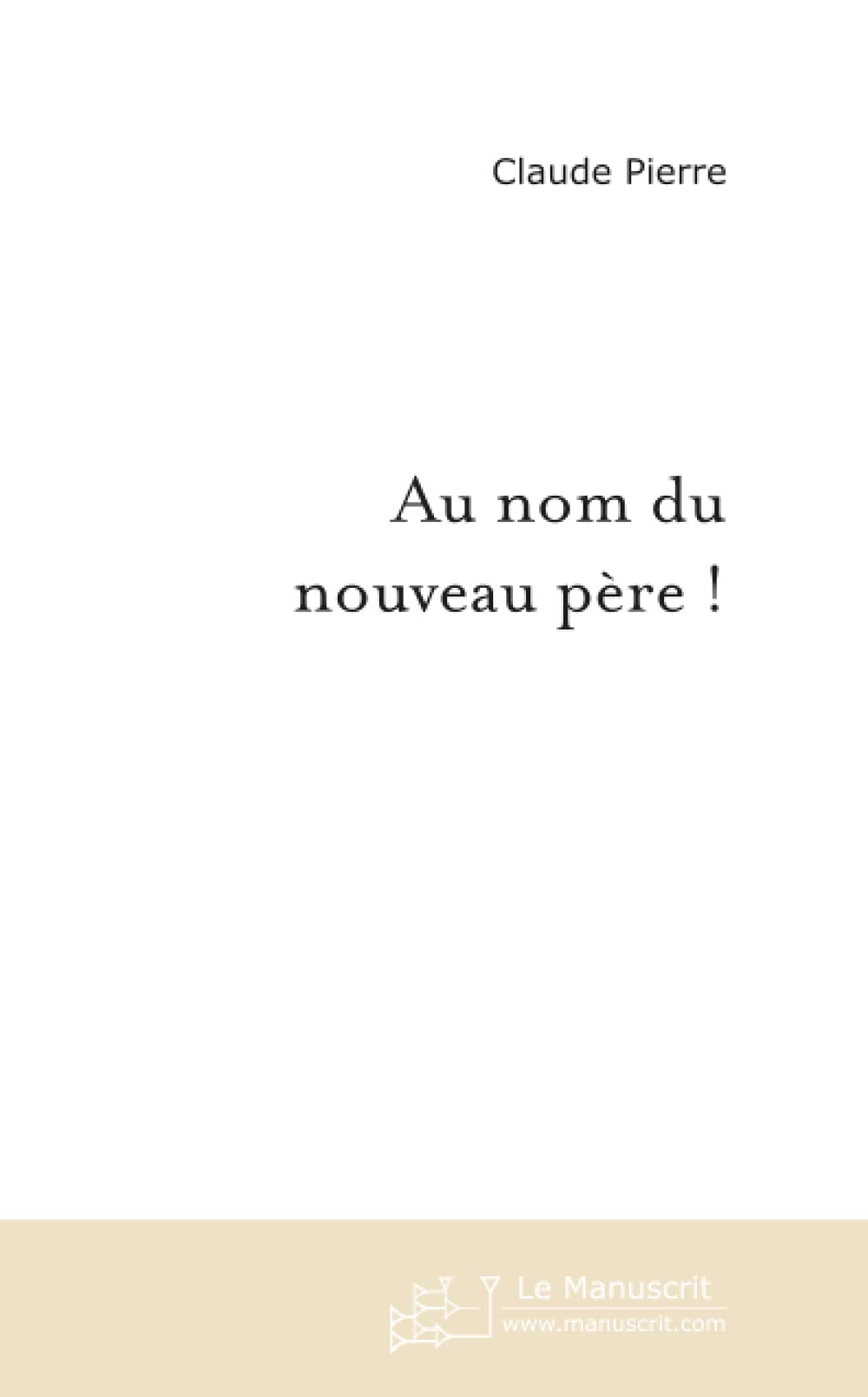 AU NOM DU NOUVEAU PERE ! book