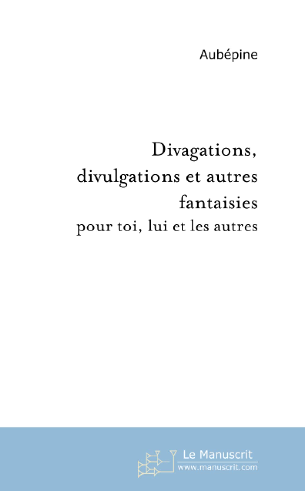 Divagations, divulgations et autres fantaisies book