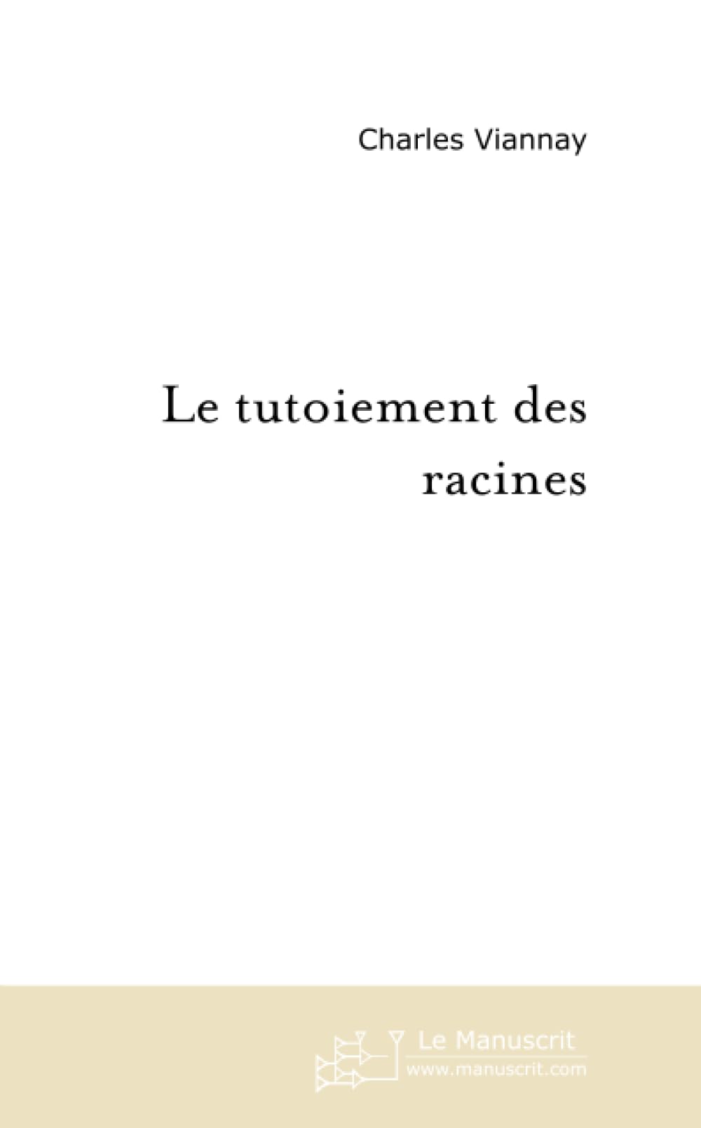 LE TUTOIEMENT DES RACINES book