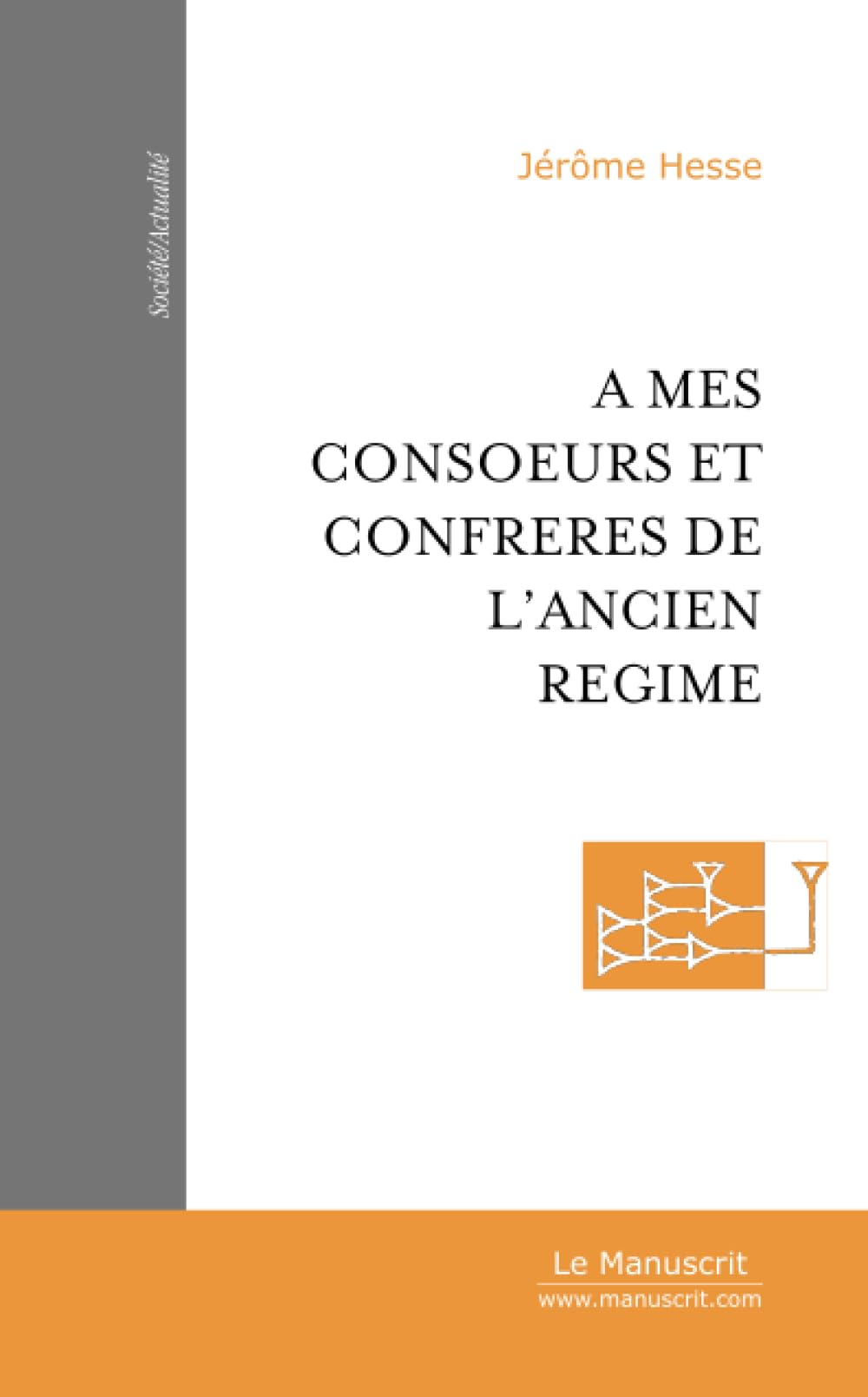 A mes consoeurs et confrères de l'Ancien Régime Essays & Short Stories