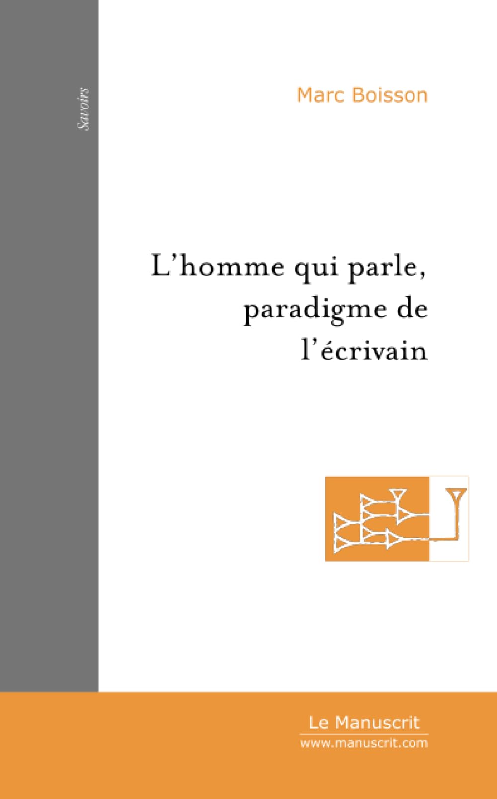 L'HOMME QUI PARLE, PARADIGME DE L'ECRIVAIN Books