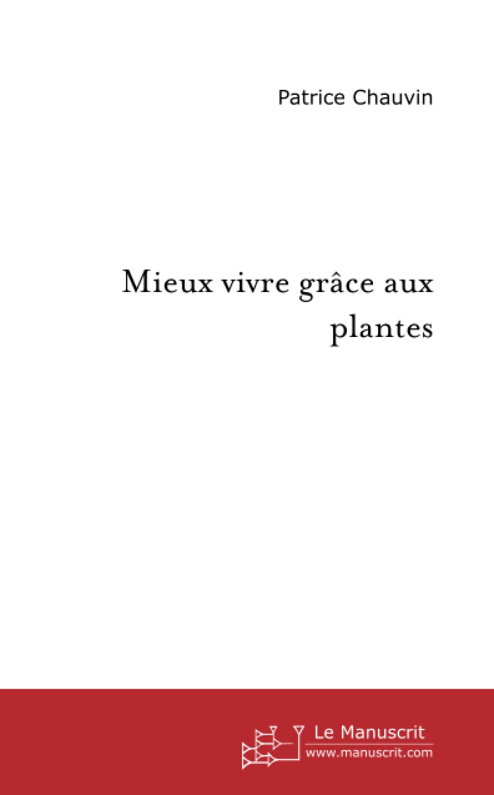 Mieux vivre grâce aux plantes Essays & Short Stories