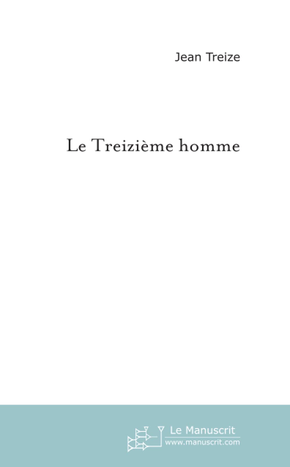 LE TREIZIEME HOMME Contemporary literature