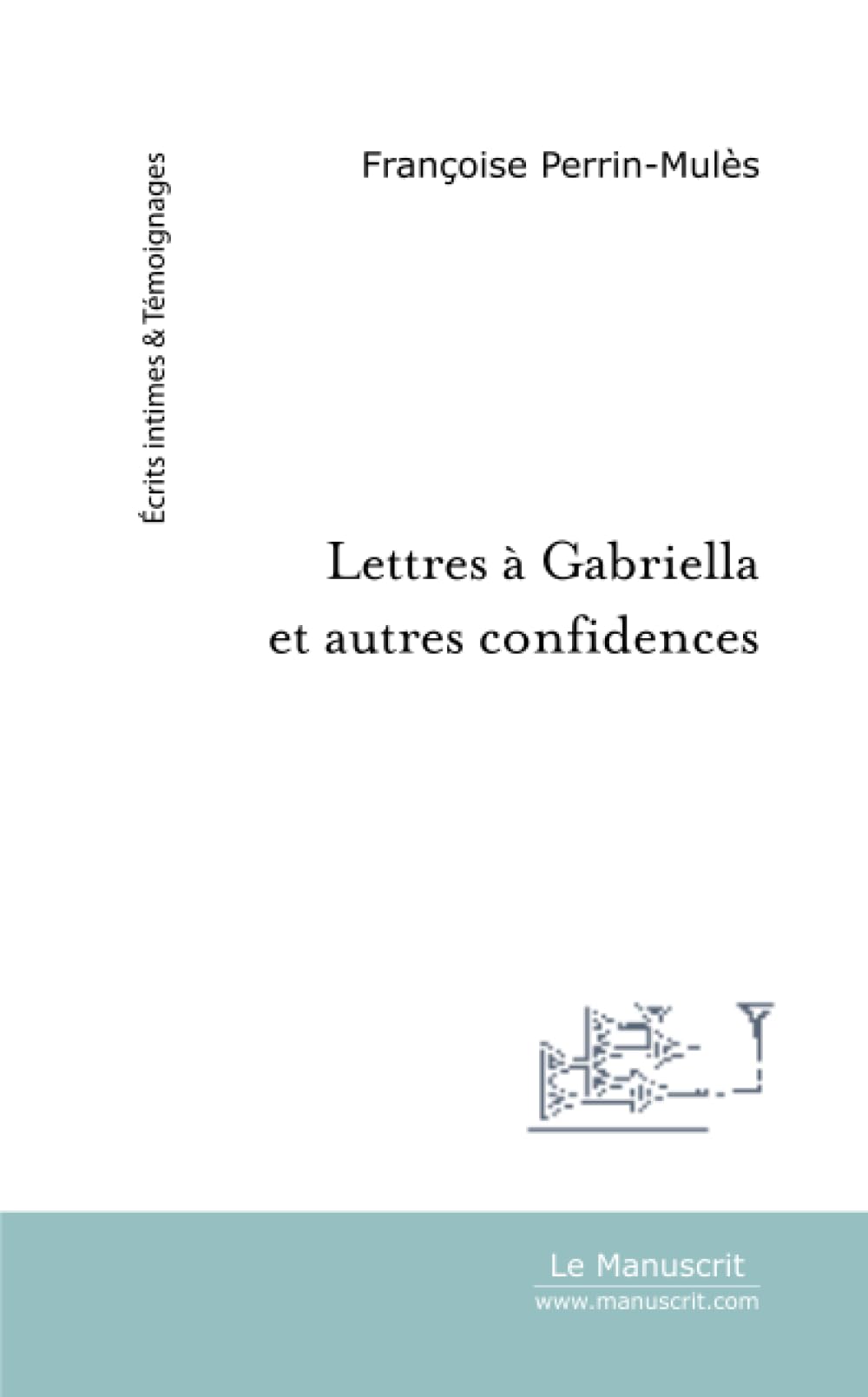 LETTRES A GABRIELLA ET AUTRES CONFIDENCES book