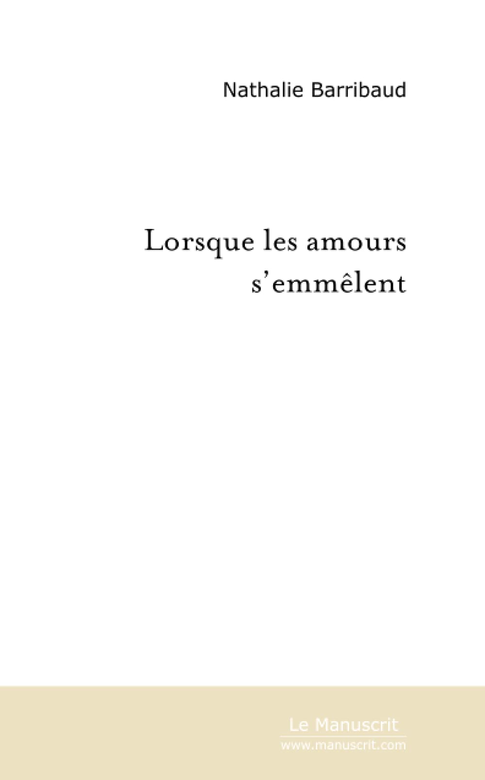 LORSQUE LES AMOURS S'EMMELENT Contemporary literature