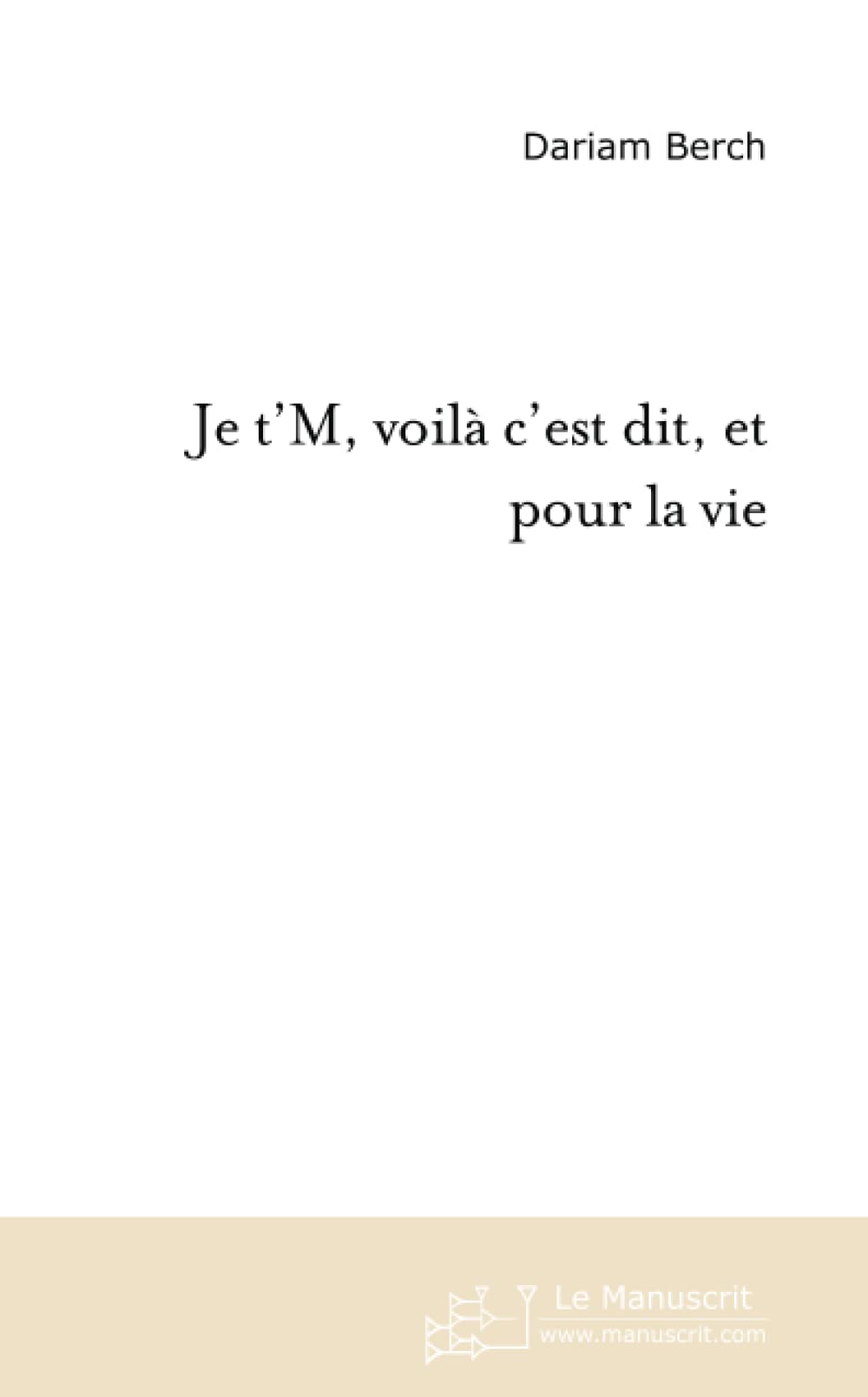 Je t'M, voilà c'est dit, et pour la vie Contemporary literature