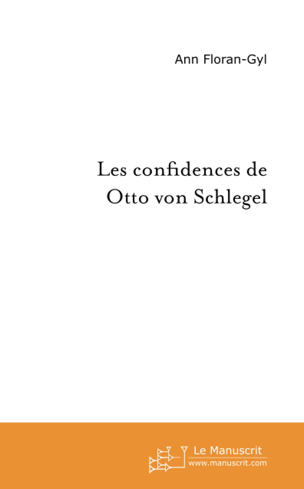 Les confidences de Otto von Schlegel book