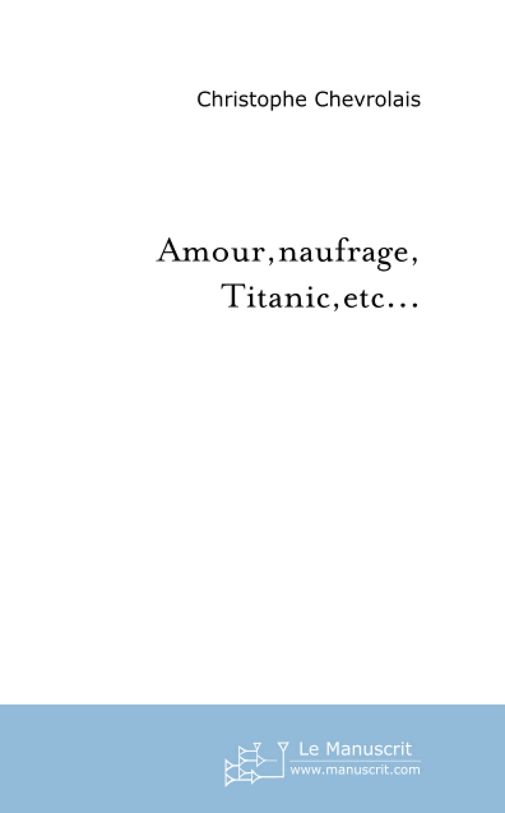 Amour,naufrage,Titanic,etc... Poetry