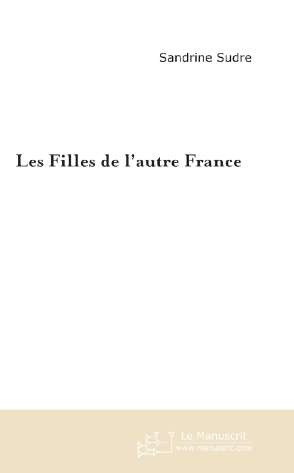 LES FILLES DE L'AUTRE FRANCE Contemporary literature