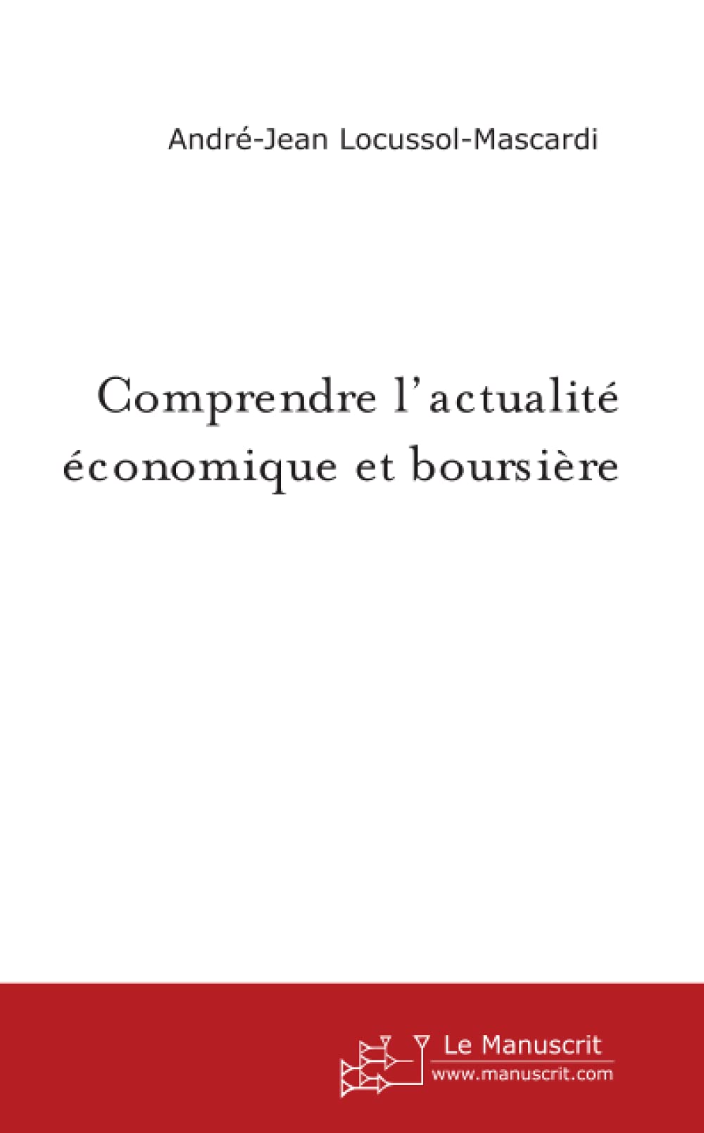 Comprendre l'actualité économique et boursière book