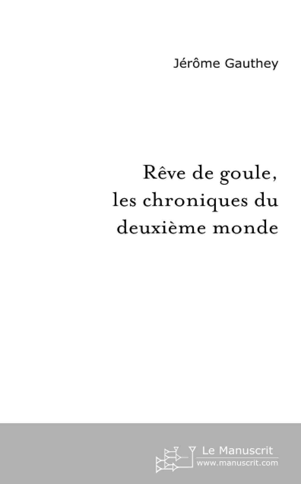 Rêve de goule, Les chroniques du deuxième monde Contemporary literature