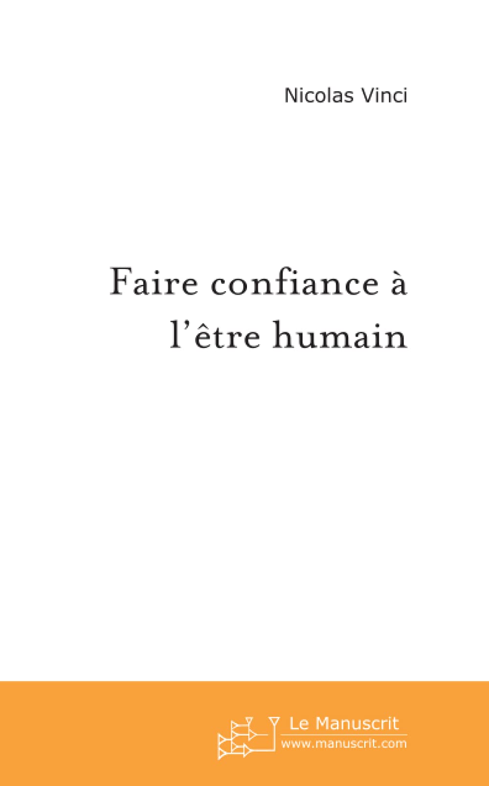 Faire confiance à l'être humain Essays & Short Stories