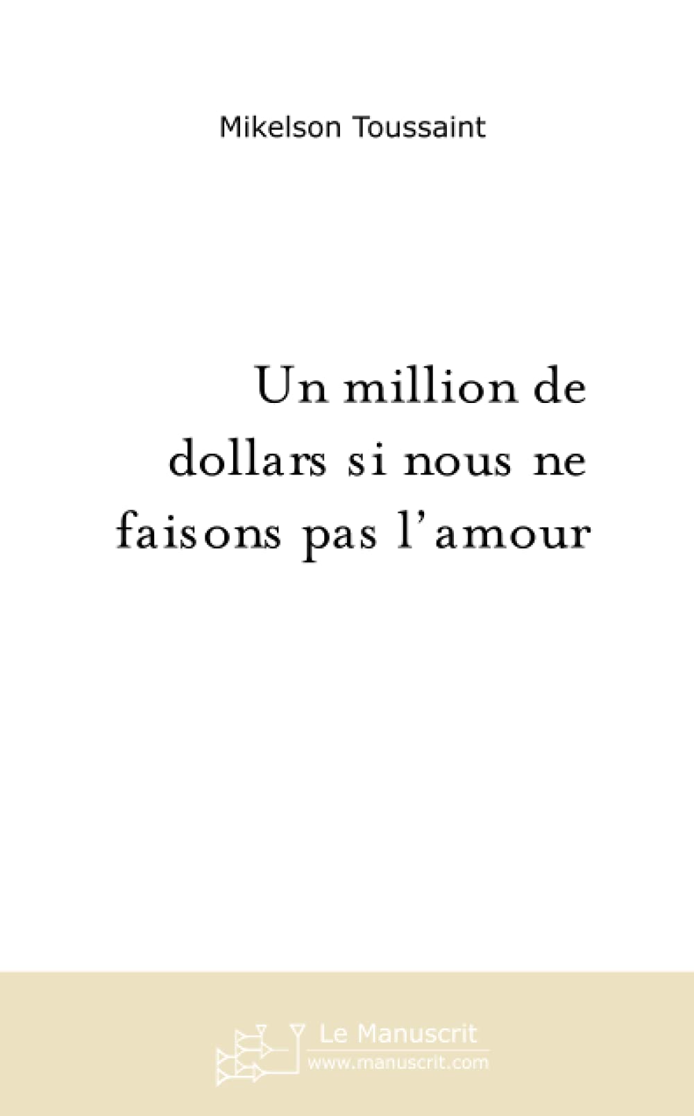 Un million de dollars si nous ne faisons pas l'amour Contemporary literature