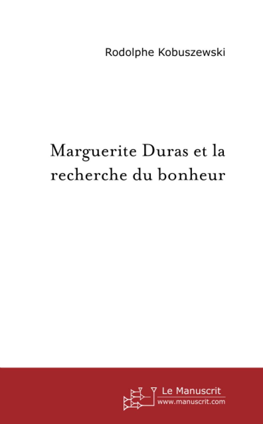 Marguerite Duras et la recherche du bonheur book