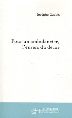 Pour un ambulancier, l'envers du décor: Ou le quotidien malin book