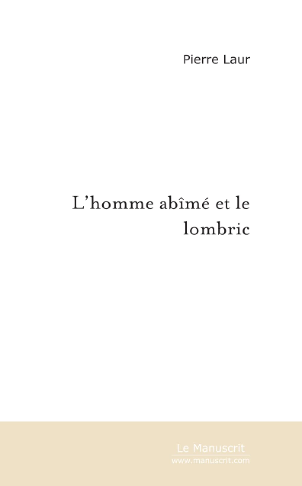 L'HOMME ABIME ET LE LOMBRIC Contemporary literature