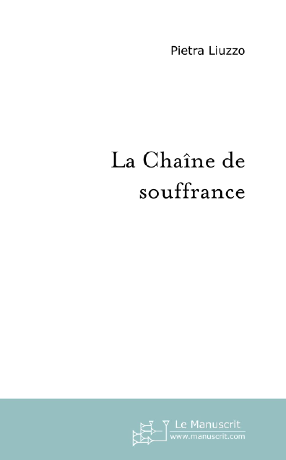 LA CHAINE DE LA SOUFFRANCE Contemporary literature