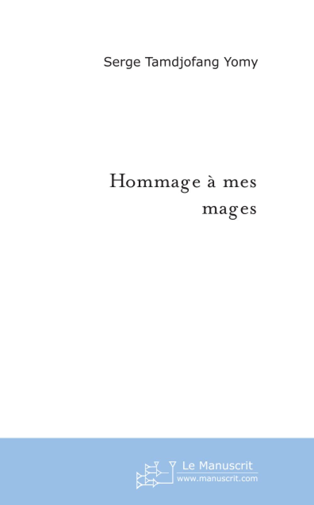 Hommage à mes mages Poetry