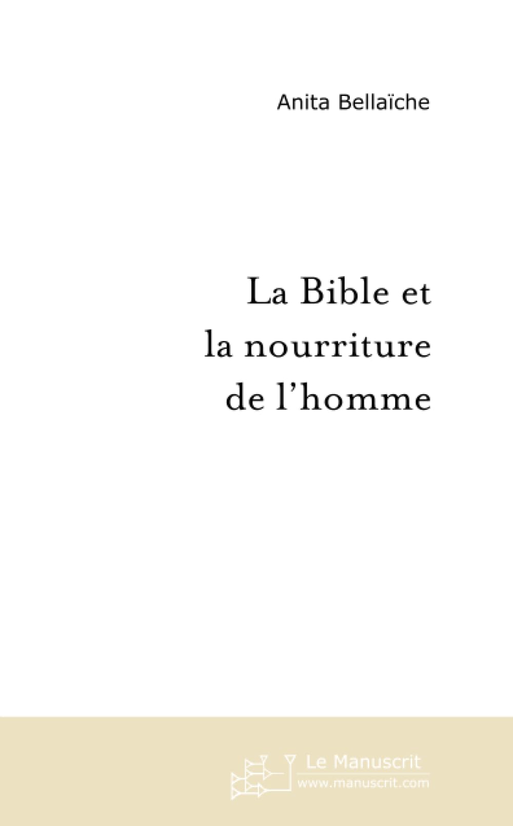 La bible et la nourriture de l'homme Books