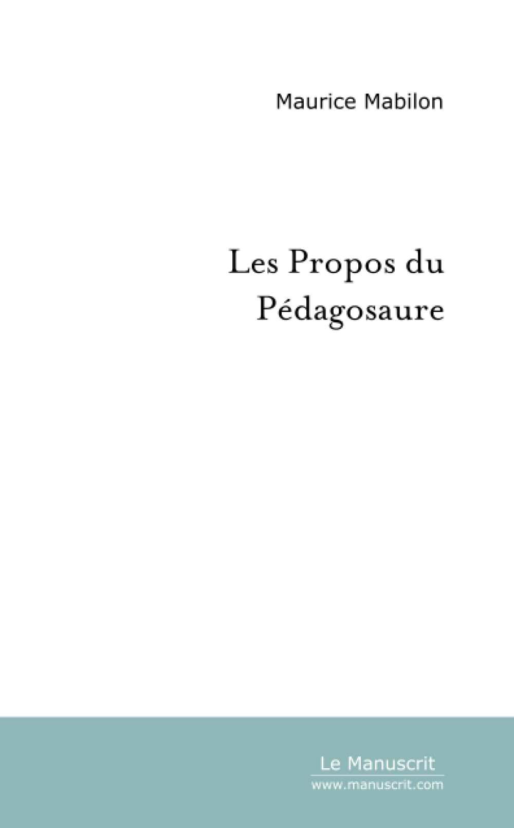 Les Propos du Pédagosaure: Quarante-cinq ans de discours professionnels book