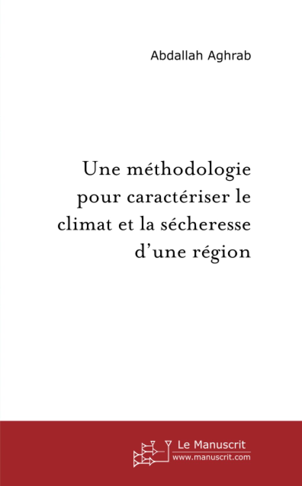 Une méthodologie pour caractériser le climat et la sécheresse d'une région Books