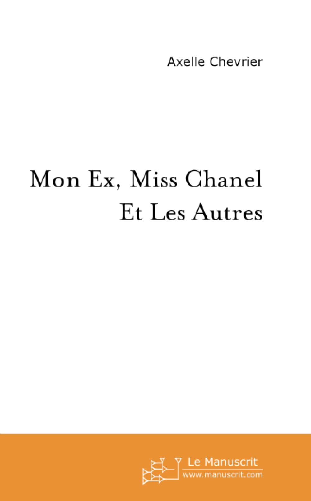 Mon Ex, Miss Chanel Et Les Autres book
