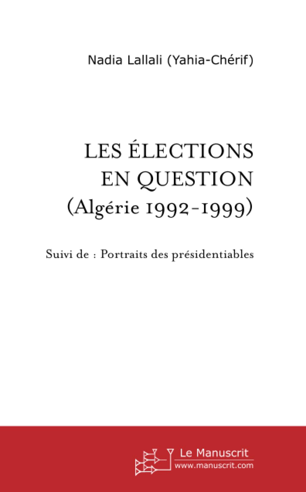 Les élections en question ( Algérie 1992-1999) Essays & Short Stories