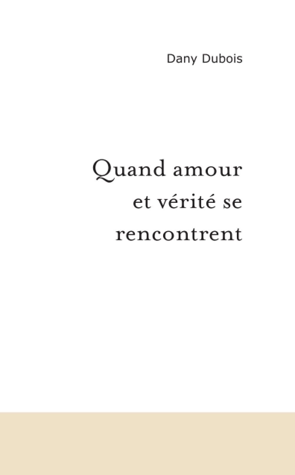 Quand amour et vérité se rencontrent book