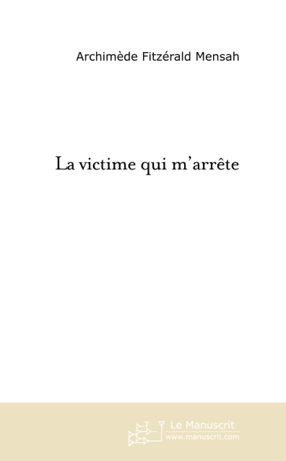 LA VICTIME QUI M'ARRETE. Contemporary literature
