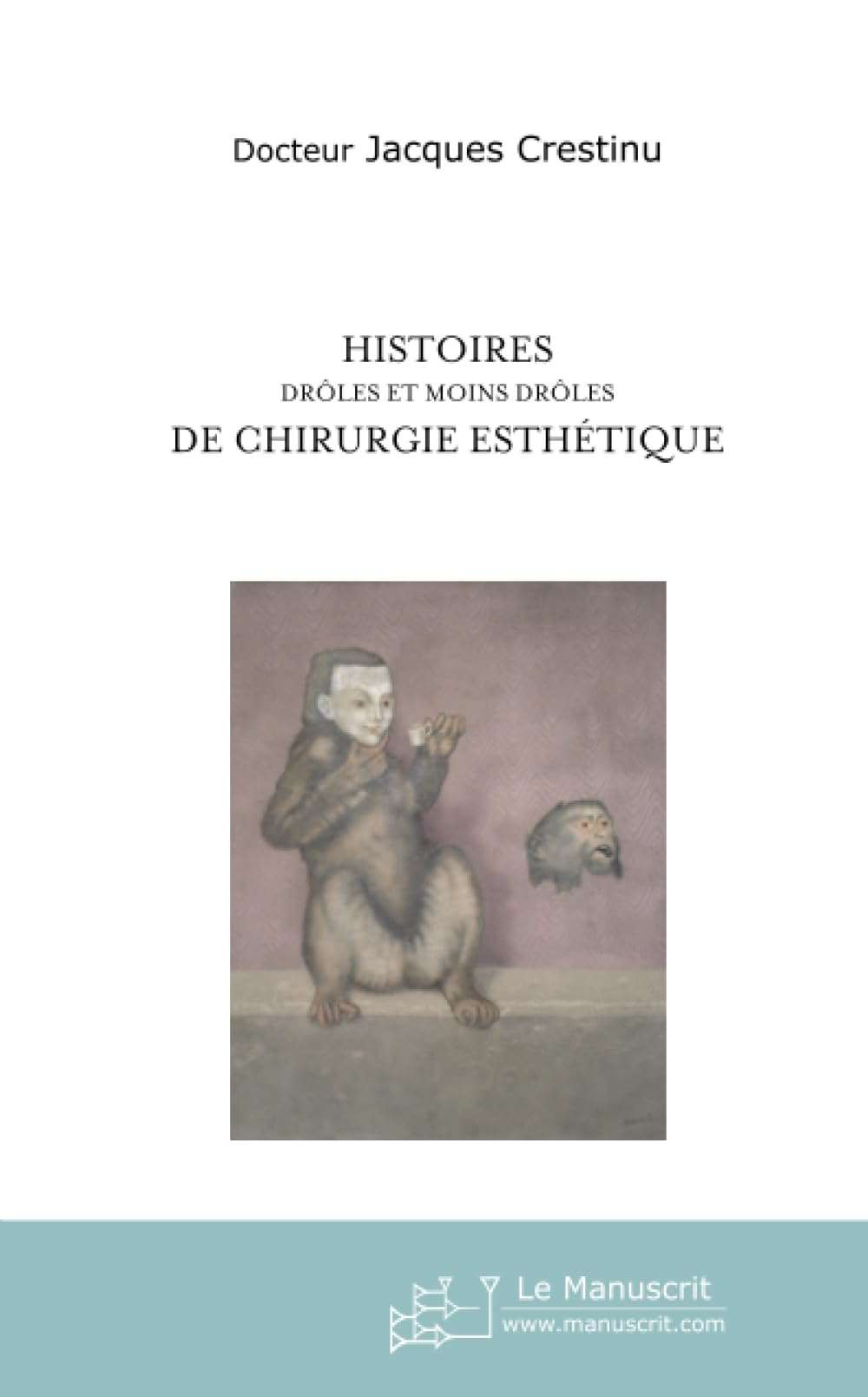 Histoire drôles et moins drôles de chirurgie esthétique book